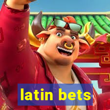 latin bets